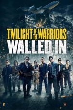 Nonton Film Twilight of the Warriors: Walled In lk21 (2024)